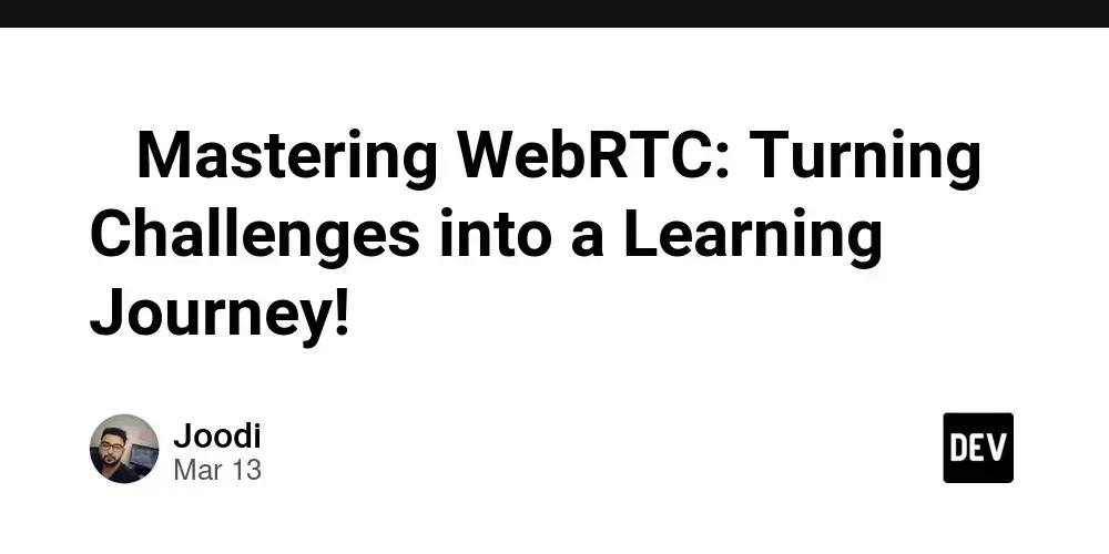 Mastering WebRTC